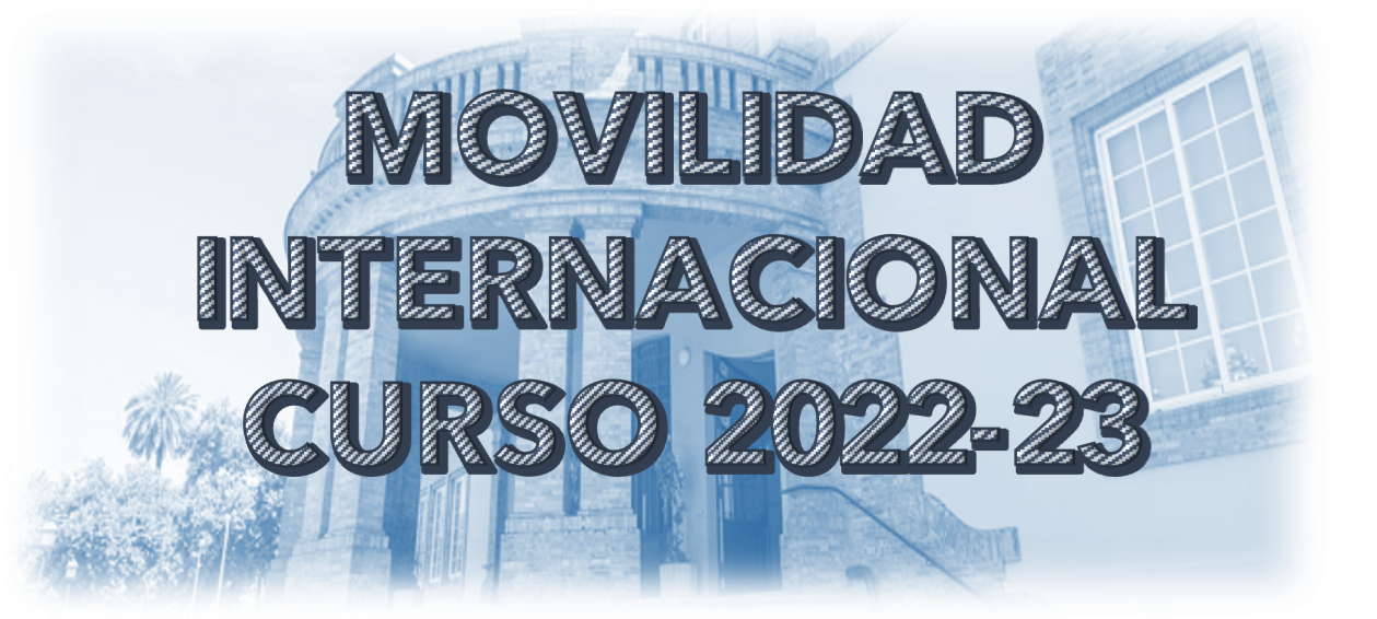 MOVILIDAD INTERNACIONAL PARA EL CURSO 2022-23