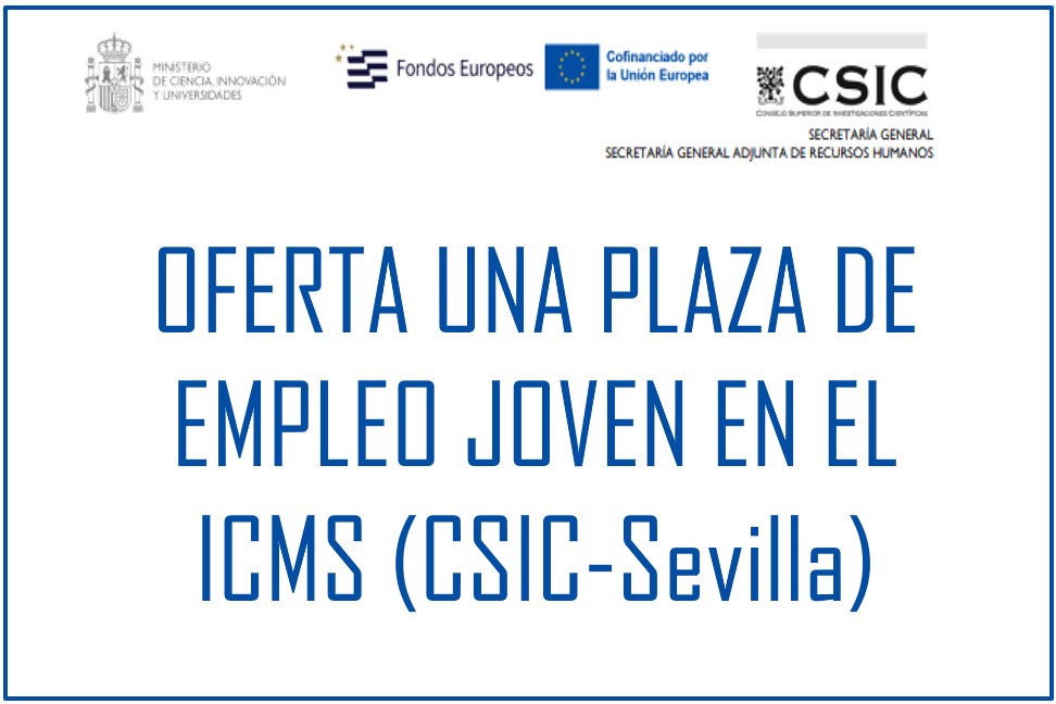 OFERTA DE UNA PLAZA DE EMPLEO JOVEN EN EL ICMS (CSIC-Sevilla)