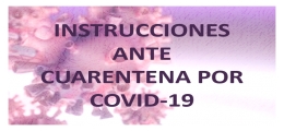 INSTRUCCIONES ANTE CUARENTENA POR COVID-19