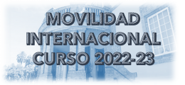 MOVILIDAD INTERNACIONAL PARA EL CURSO 2022-23