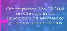 Oferta plazas PRACTICUM en Consejería de Educación de Marruecos y centros dependientes